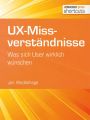 UX-Missverstandnisse