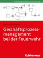 Geschaftsprozessmanagement bei der Feuerwehr