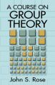 A Course on Group Theory