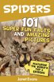 Spiders:101 Fun Facts & Amazing Pictures ( Featuring The World's Top 6 Spiders)