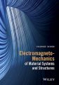 Electromagneto-Mechanics of Material Systems and Structures