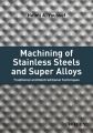 Machining of Stainless Steels and Super Alloys