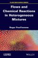 Flows and Chemical Reactions in Heterogeneous Mixtures