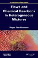 Flows and Chemical Reactions in Heterogeneous Mixtures