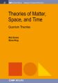 Theories of Matter, Space, and Time