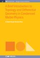 A Brief Introduction to Topology and Differential Geometry in Condensed Matter Physics