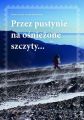 Przez pustynie na osniezone szczyty