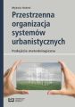 Przestrzenna organizacja systemow urbanistycznych