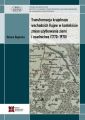 Transformacja krajobrazu wschodnich Kujaw w kontekscie zmian uzytkowania ziemi i osadnictwa (1770-1970)