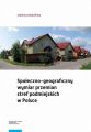 Spoleczno-geograficzny wymiar przemian stref podmiejskich w Polsce