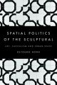 The Spatial Politics of the Sculptural