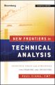 New Frontiers in Technical Analysis. Effective Tools and Strategies for Trading and Investing