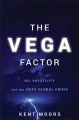 The Vega Factor. Oil Volatility and the Next Global Crisis