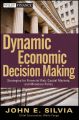 Dynamic Economic Decision Making. Strategies for Financial Risk, Capital Markets, and Monetary Policy