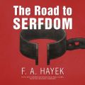 Road to Serfdom, the Definitive Edition