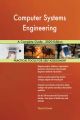 Computer Systems Engineering A Complete Guide - 2020 Edition