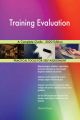Training Evaluation A Complete Guide - 2020 Edition