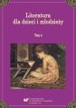 Literatura dla dzieci i mlodziezy. T. 4