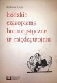 Lodzkie czasopisma humorystyczne w miedzywojniu