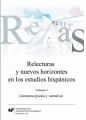 Relecturas y nuevos horizontes en los estudios hispanicos. Vol. 1: Literatura (poesia y narrativa)