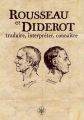Rousseau et Diderot : traduire, interpreter, connaitre