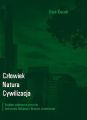 Czlowiek - Natura - Cywilizacja. Studium wybranych utworow Aleksandra Bielajewa i Brunona Jasienskiego