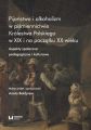 Pijanstwo i alkoholizm w pismiennictwie Krolestwa Polskiego w XIX i na poczatku XX wieku