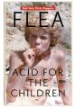 Flea. Acid for the Children