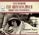 Zycie prywatne elit artystycznych Drugiej Rzeczypospolitej, ksiazka audio, czyta Tomasz Knapik