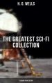 H. G. WELLS: The Greatest Sci-Fi Collection - 15 Books in One Edition