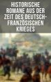 Historische Romane aus der Zeit des deutsch-franzosischen Krieges