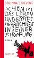 Schon ist das Leben und Gottes Herrlichkeit in seiner Schopfung