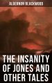 The Insanity of Jones and Other Tales