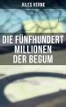 Die funfhundert Millionen der Begum