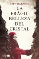 La fragil belleza del cristal