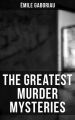 The Greatest Murder Mysteries of Emile Gaboriau