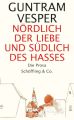 Nordlich der Liebe und sudlich des Hasses