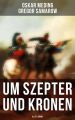 Um Szepter und Kronen (Alle 5 Bande)
