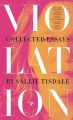 Violation: Collected Essays