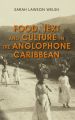 Food, Text and Culture in the Anglophone Caribbean