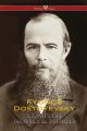 Fyodor Dostoyevsky: Complete Novels & Stories (Wisehouse Classics)