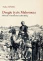 Drugie zycie Mahometa. Prorok w literaturze zachodniej