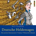 Deutsche Heldensagen, Teil 2: Elsa und der Schwanenritter | Gudrun | Wieland der Schmied (Gekurzt)