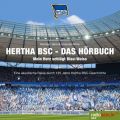 Hertha BSC - Das Horbuch (Mein Herz schlagt Blau-Weiss) (Ungekurzt)