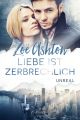 Liebe ist zerbrechlich