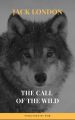 The Call of the Wild: The Original Classic Novel
