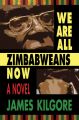 We Are All Zimbabweans Now