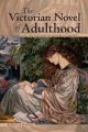 The Victorian Novel of Adulthood
