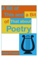 A Bit of This and a Bit of That About Poetry