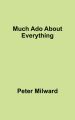 Much Ado About Everything